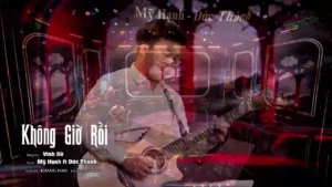 Không Giờ Rồi – Đức Thành & Mỹ Hạnh