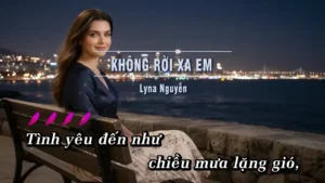 Không Rời Xa Em – Lina Nguyễn