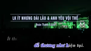 Liên Khúc Ít Nhưng Dài Lâu & Anh Yêu Vội Thế – Đoàn Thanh Tuyền