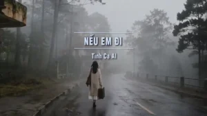 Nếu Em Đi (Tone Nam) – Tình Ca AI