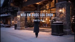 Nếu Em Được Lựa Chọn (Tone Nữ) – Tình Ca AI