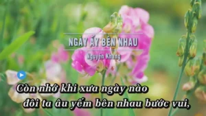 Ngày Ấy Bên Nhau – Nguyên Khang