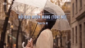 Nỗi Đau Muộn Màng (Tone Nữ) – Tình Ca AI