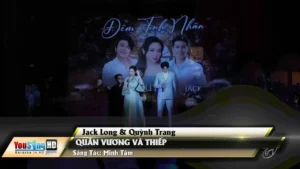 Quân Vương Và Thiếp – Jack Long & Quỳnh Trang