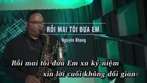 Rồi Mai Tôi Đưa Em – Nguyên Khang