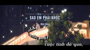 Sao Em Phải Khóc – Khả Hiệp