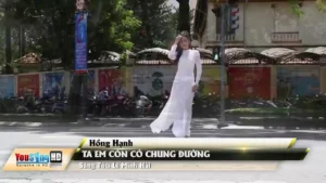 Ta Em Còn Có Chung Đường – Hồng Hạnh