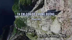 Ta Em Còn Có Chung Đường – Thanh Anh
