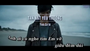 Tan Nát Yêu Thương (Tone Nữ) – Tình Ca AI
