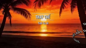 Thay Thế (Tone Nữ) – Tình Ca AI