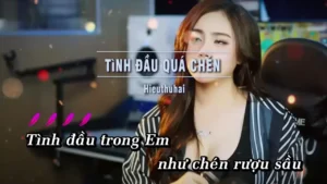 Tình Đầu Quá Chén – Ngân Ngân