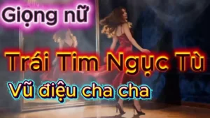 Trái Tim Ngục Tù (Tone Nữ) – Tình Ca AI