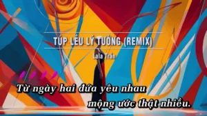 Túp Lều Lý Tưởng (Remix) – Lala Trần