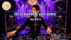 Ước Gì Mình Đừng Quen (Remix) – Ngọc Bích AI