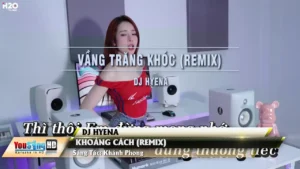 Vầng Trăng Khóc (Remix) – DJ Hyena