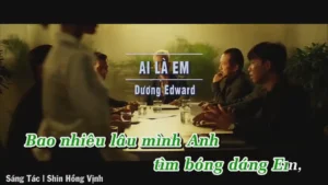 Ai Là Em – Dương Edward