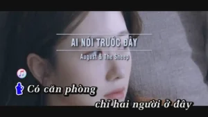 Ai Nói Trước Đây – August & The Sheep