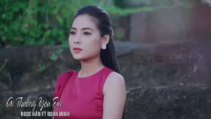 Ai Thương Yêu Em – Đoàn Minh & Ngọc Hân