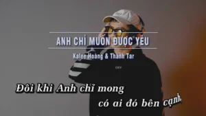 Anh Chỉ Muốn Được Yêu – Kalee Hoàng & Thành Tar