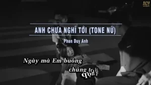 Anh Chưa Nghĩ Tới (Tone Nữ) – Phan Duy Anh