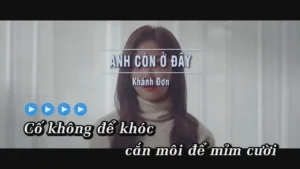 Anh Còn Ở Đây – Khánh Đơn