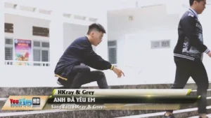 Anh Đã Yêu Em – HKray & Grey