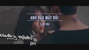 Anh Đâu Mất Rồi – Tuyết Nhi