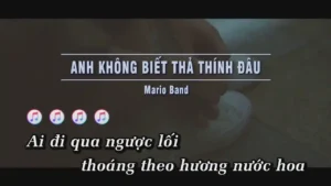 Anh Không Biết Thả Thính Đâu – Mario Band