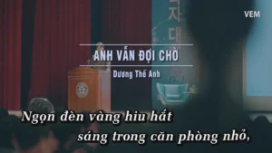 Anh Vẫn Đợi Chờ – Dương Thế Anh