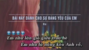 Bài Này Dành Cho Sự Đáng Yêu Của Em – Rin