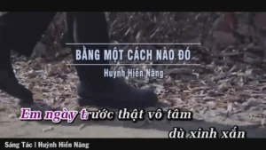 Bằng Một Cách Nào Đó – Huỳnh Hiền Năng