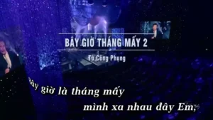 Bây Giờ Tháng Mấy 2 – Từ Công Phụng