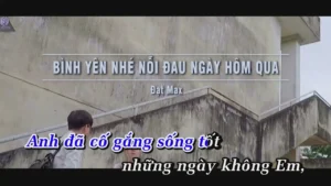 Bình Yên Nhé Nỗi Đau Ngày Hôm Qua – Đạt Max