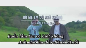 Bố Mẹ Em Có Nhà Không – Bách Neul & Dũng Mario