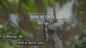 Bóng Đò Chiều – Kevin Toàn