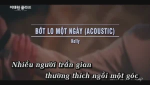 Bớt Lo Một Ngày (Acoustic) – Kelly