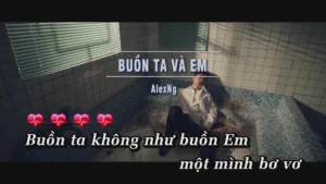 Buồn Ta Và Em – AlexNg