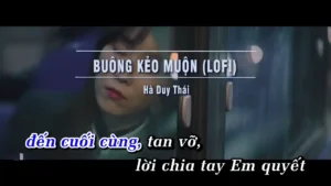 Buông Kẻo Muộn (Lofi) – Hà Duy Thái