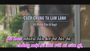 Cách Chúng Ta Làm Lành – Vũ Phụng Tiên