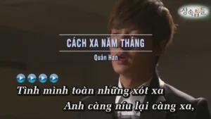 Cách Xa Năm Tháng – Quân Han