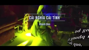 Cái Nghĩa Cái Tình – Khánh Đơn