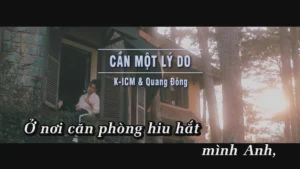 Cần Một Lý Do – KICM & Quang Đông