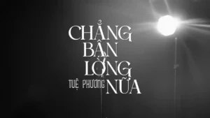 Chẳng Bận Lòng Nữa – Tuệ Phương