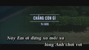 Chẳng Còn Gì – Trí GCD