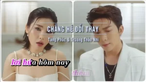 Chẳng Hề Đổi Thay – Tăng Phúc & Trương Thảo Nhi