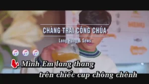 Chàng Trai Công Chúa – Long Hưng & Sews