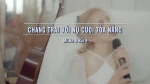 Chàng Trai Với Nụ Cười Tỏa Nắng – MiiNa & Rin9