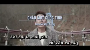 Chào Một Cuộc Tình – Bumxki Nhất Trung