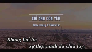 Chỉ Anh Còn Yêu – Kalee Hoàng & Thành Tar