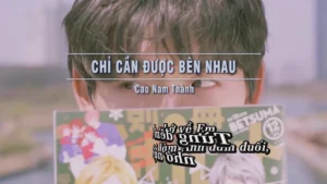 Chỉ Cần Được Bên Nhau – Cao Nam Thành